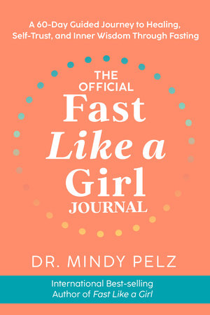 The Official Fast Like a Girl Journal by Dr. Mindy Pelz: 9781401977870