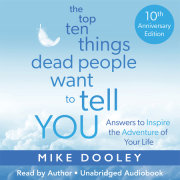 The Top Ten Things Dead People Want to Tell YOU 