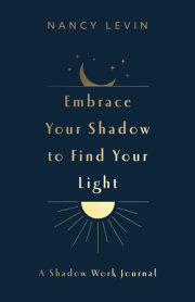 Embrace Your Shadow to Find Your Light 