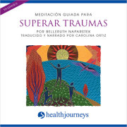 Meditación Guiada Para Superar Traumas (Healing Trauma) 