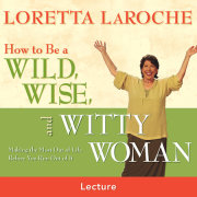 How to Be a Wild, Wise, and Witty Woman 