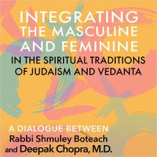 Integrating the Masculine and Feminine in the Spiritual Traditions of Judaism and Vedanta