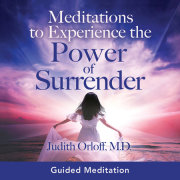 Meditations to Experience the Power of Surrender 