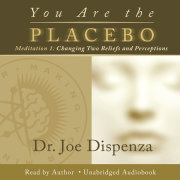 You Are the Placebo Meditation 1 - Revised Edition 