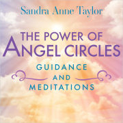 The Power of Angel Circles Guidance and Meditations 