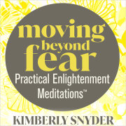 MOVING BEYOND FEAR#Practical Enlightenment Meditations# 