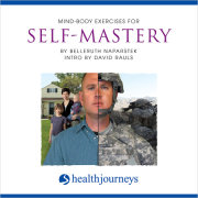Mind-Body Exercises for Self-Mastery 