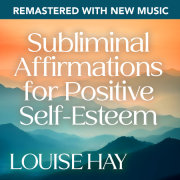 Subliminal Affirmations for Positive Self-Esteem#Remastered with New Music 