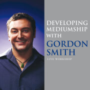 Developing Mediumship with Gordon Smith 