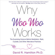 Why Woo-Woo Works 