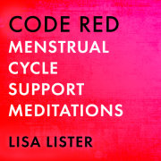 Code Red Menstrual Cycle Support Meditations 