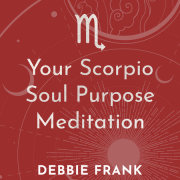 Your Scorpio Soul Purpose Meditation 