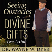 Seeing Obstacles as Divine Gifts Live Lecture 