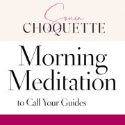 Morning Meditation to Call Your Guides 