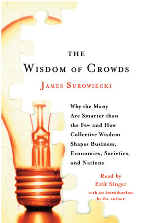 The Wisdom of Crowds by James Surowiecki