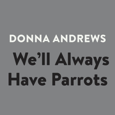 We'll Always Have Parrots cover