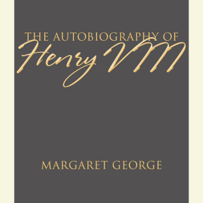 The Autobiography of Henry VIII cover