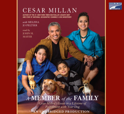 A Member of the Family by Cesar Millan & Melissa Jo Peltier | Penguin Random House Audio