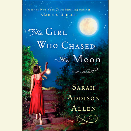 The Girl Who Chased the Moon by Sarah Addison Allen
