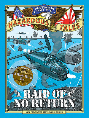 Raid of No Return (Nathan Hale’s Hazardous Tales)