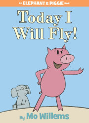 Today I Will Fly!-An Elephant and Piggie Book