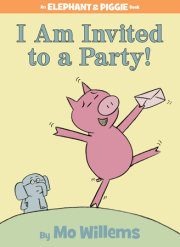 I Am Invited to a Party!-An Elephant and Piggie Book 