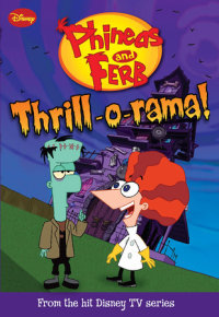 Book cover for Phineas and Ferb: Thrill-o-rama!