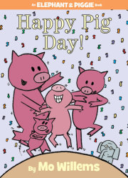 Happy Pig Day!-An Elephant and Piggie Book 