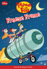 Book cover for Phineas and Ferb: Freeze Frame