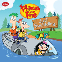 Book cover for Phineas and Ferb: Just Squidding