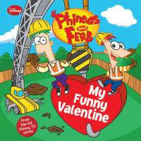 Book cover for Phineas and Ferb: My Funny Valentine