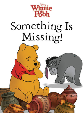 Cover of Winnie the Pooh: Something Is Missing!