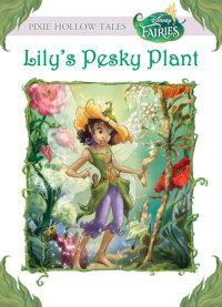 Book cover for Lily\'s Pesky Plant (Disney Fairies)
