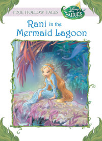 Book cover for Disney Fairies: Rani in the Mermaid Lagoon