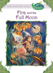 Disney Fairies: Fira and the Full Moon (Disney Fairies) 