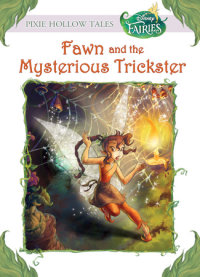 Book cover for Fawn and the Mysterious Trickster (Disney Fairies)