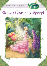 Book cover for Queen Clarion\'s Secret (Disney Fairies)