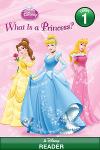 Cover of What Is a Princess? (Disney Princess) cover