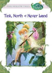 Book cover for Tink, North of Never Land (Disney Fairies)