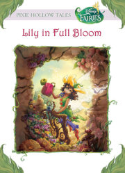 Lily in Full Bloom (Disney Fairies) 