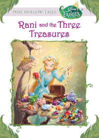 Cover of Disney Fairies: Rani and the Three Treasures