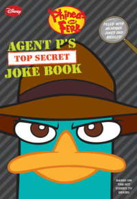Book cover for Phineas and Ferb: Agent P’s Top-Secret Joke Book