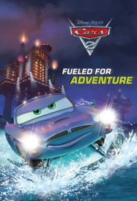 Book cover for Fueled for Adventure (Disney/Pixar Cars 2)