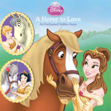 A Horse to Love: An Enchanted Stables Story (Disney Princess)