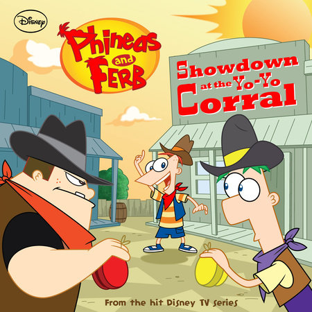 Cover of Phineas and Ferb: Showdown at the Yo-Yo Corral