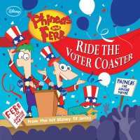 Cover of Phineas and Ferb: Ride the Voter Coaster!