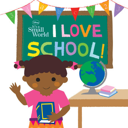 Cover of Disney It\'s A Small World: I Love School!
