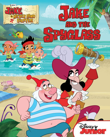 Cover of Jake and the Never Land Pirates: Jake and the Spyglass