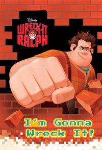 Book cover for I\'m Gonna Wreck It! (Disney Wreck-it Ralph)