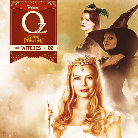 Cover of Oz The Great and Powerful: The Witches of Oz